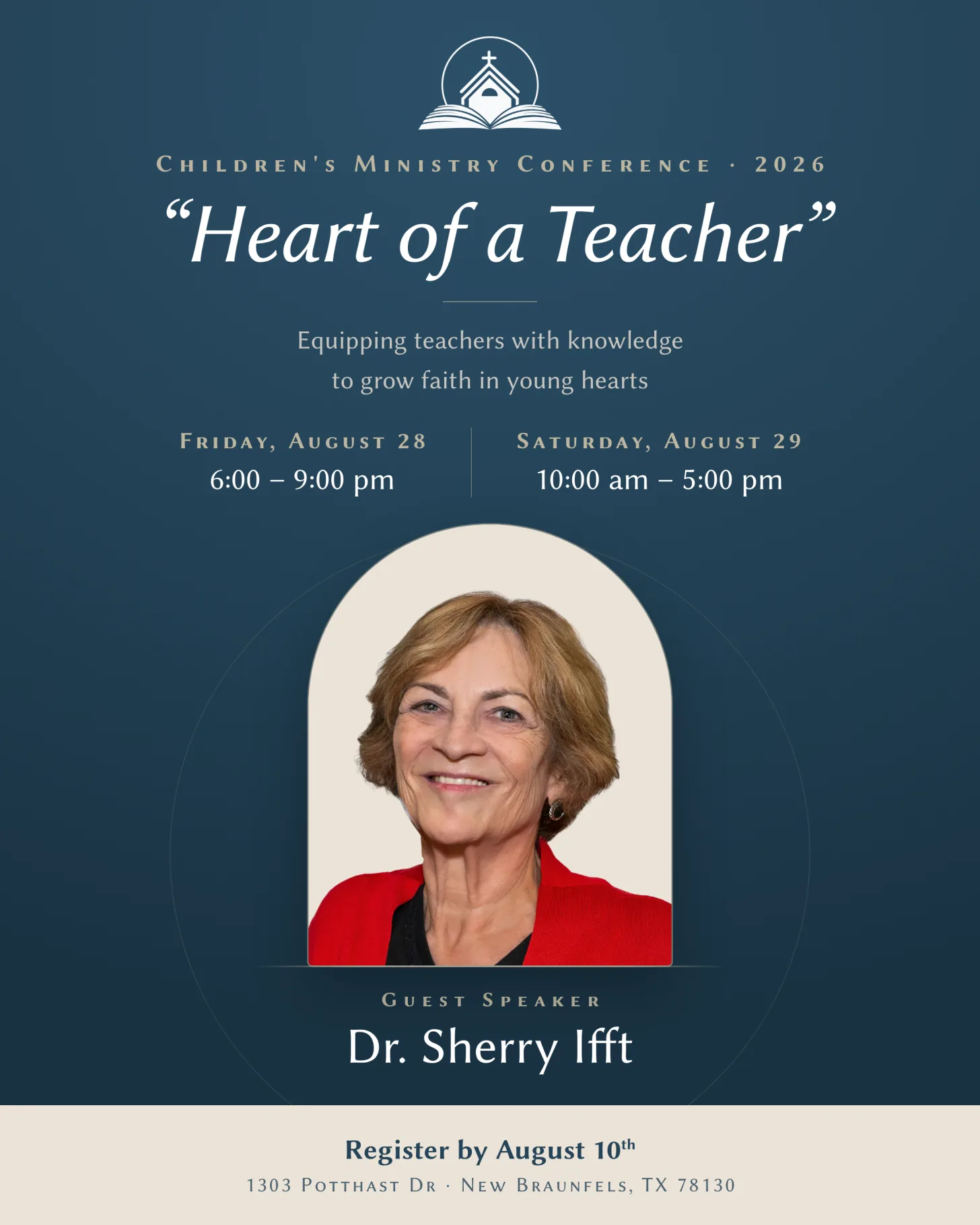 Children's Ministry Conference 2026 — Heart of a Teacher, with guest speaker Dr. Sherry Ifft. Friday, August 28, 6:00–9:00 PM and Saturday, August 29, 10:00 AM–5:00 PM. Register by August 10th. 1303 Potthast Dr, New Braunfels, TX 78130.